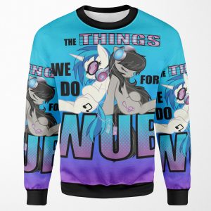 The Things We Do For Wub All-over-print Unisex Sweatshirt