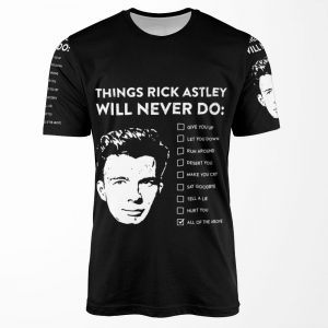 Things Rick Astley Will Never Do All-over-print T-shirt