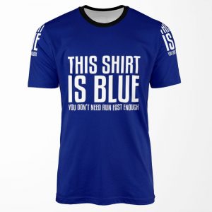 This Shirt Is Blue If You Run Fast Enough Funny Physics Joke You Don T Need Run Fast Enough All-over-print T-shirt