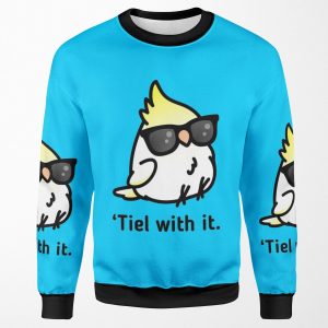 Tiel With It All-over-print Unisex Sweatshirt
