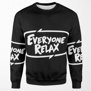 Tofop Everyone Relax White All-over-print Unisex Sweatshirt