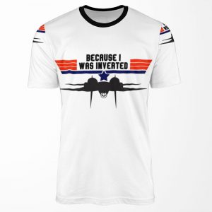 Top Gun Because I Was Inverted All-over-print T-shirt