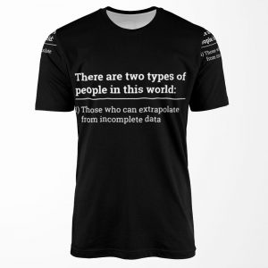 Two Types Of People Can Extrapolate Incomplete Data Tshirt All-over-print T-shirt