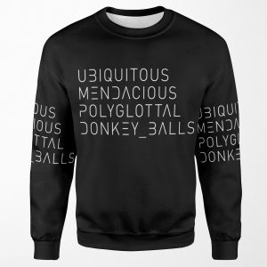 Ubiquitous Mendacious Polyglottal Donkey Balls In Show Font All-over-print Unisex Sweatshirt