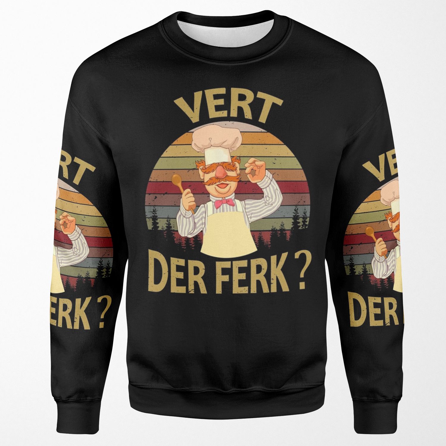 Vert Der Ferk Cook Swedish Chef Funny Tshirt 2019 Saying Men Women All-over-print Unisex Sweatshirt