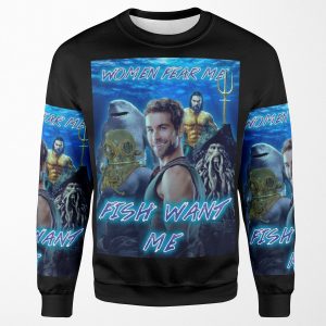 Women Fear Me Fish Want Me All-over-print Unisex Sweatshirt