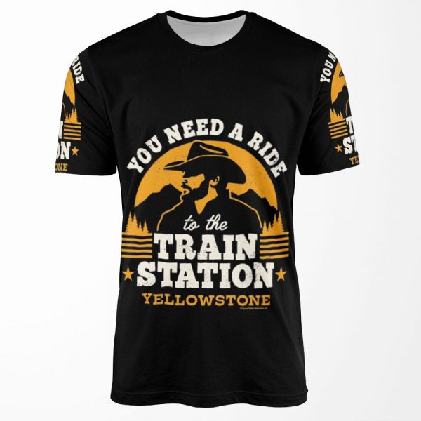 Yellowstone You Need A Ride To The Train Station All-over-print T-shirt