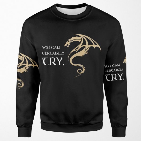 You Can Certainly Try Tabletop Rpg Addict All-over-print Unisex Sweatshirt