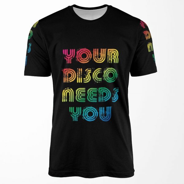 Your Disco Needs You All-over-print T-shirt