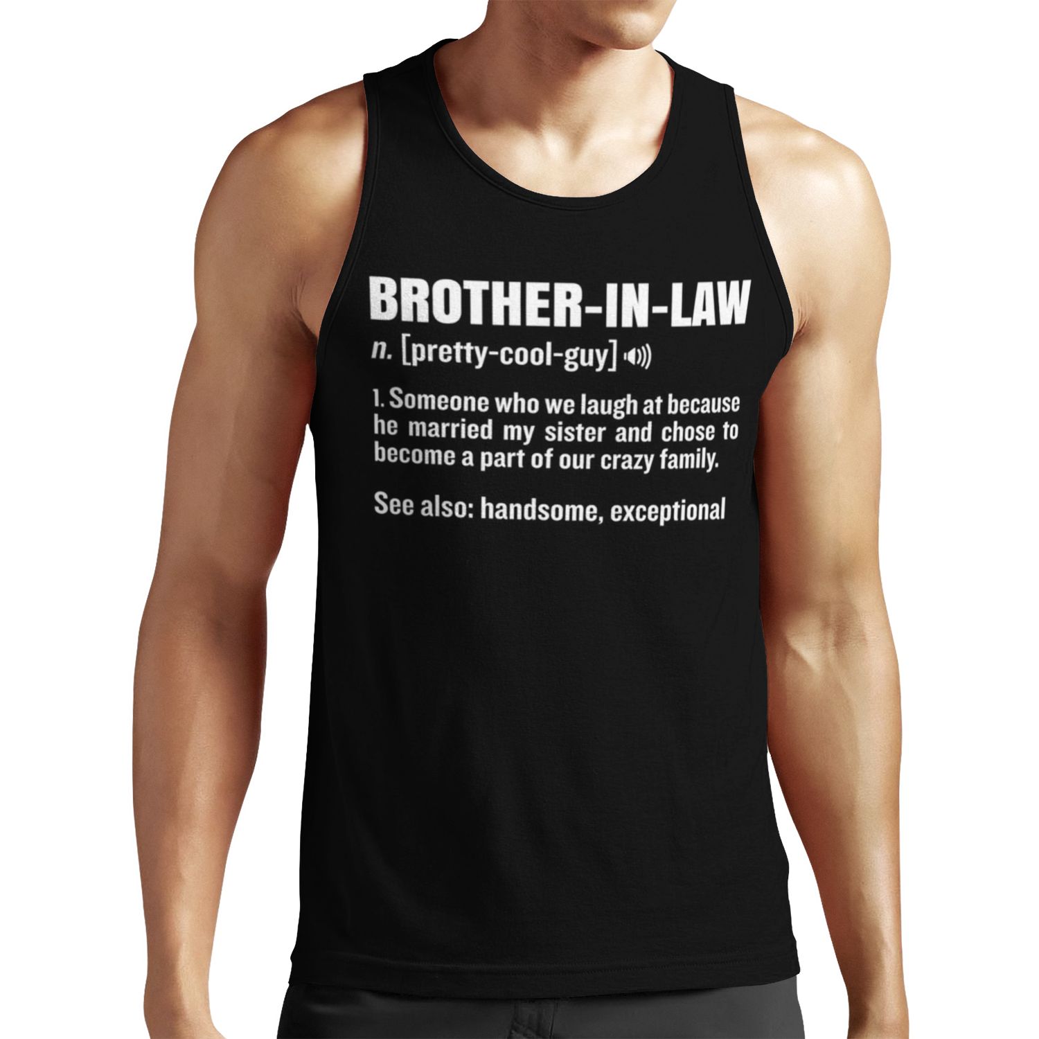 Brother In Law Funny Meaning Brother Gag Gift All-over-print Unisex Tank Top