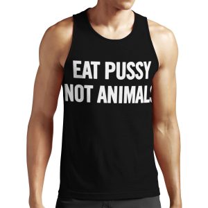Eat Pussy Not Animals White All-over-print Unisex Tank Top