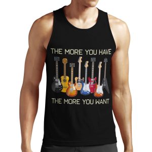 Funny Guitar Lovers Guitarist The More You Have The More You Want All-over-print Unisex Tank Top