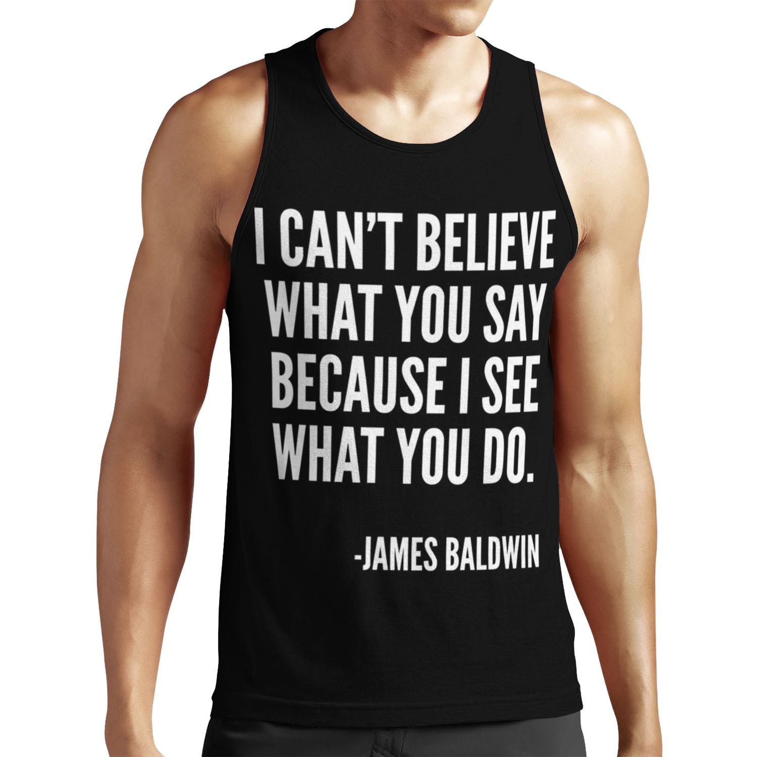 I Can T Believe What You Say Because I See What You Do Black History James Baldwin Quote All-over-print Unisex Tank Top