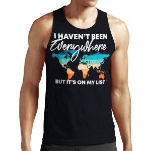 I Haven T Been Everywhere But It S On My List Travel All-over-print Unisex Tank Top