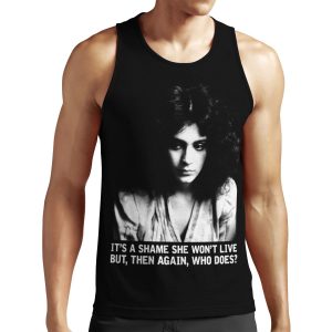It S A Shame She Won T Live But Then Again Who Does All-over-print Unisex Tank Top
