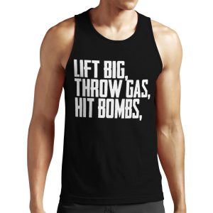 Lift Big Gas Hit Bombs Shirt All-over-print Unisex Tank Top
