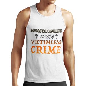 Monologuing Is Not A Victimless Crime All-over-print Unisex Tank Top
