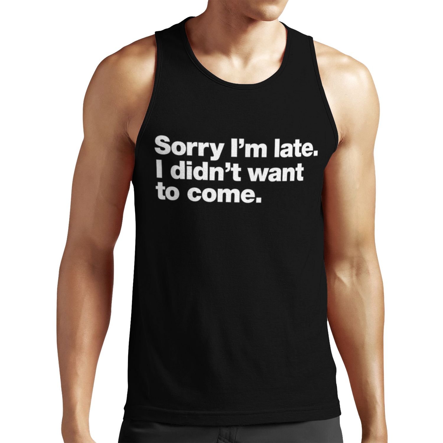 Sorry I M Late I Didn T Want To Come All-over-print Unisex Tank Top