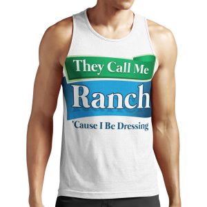 They Call Me Ranch Cause I Be Dressing All-over-print Unisex Tank Top