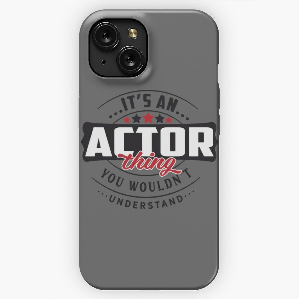 Actor Occupations Actor Thing You Wouldn T Understand Classic 2 iPhone 15 Slim Phone Case Cover