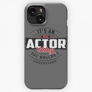 Actor Occupations Actor Thing You Wouldn T Understand Classic iPhone 15 Slim Phone Case Cover