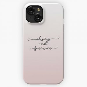Always And Forever iPhone 15 Slim Phone Case Cover