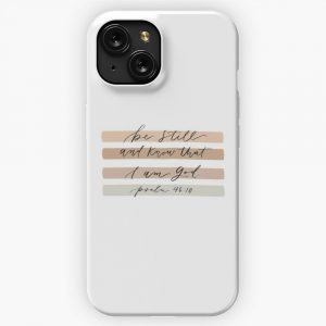 Be Still And Know That I Am God iPhone 15 Slim Phone Case Cover