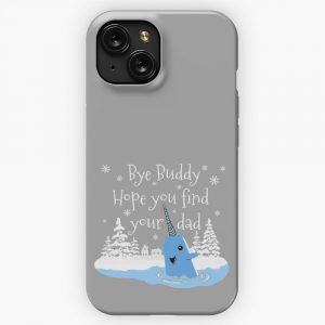 Bye Buddy Hope You Find Your Dad iPhone 15 Slim Phone Case Cover