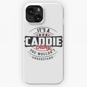 Caddie Occupations Caddie Thing You Wouldn T Understand iPhone 15 Slim Phone Case Cover