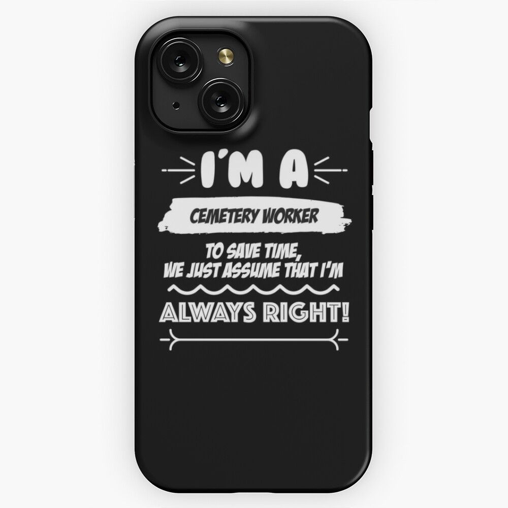 Cemetery Worker Job Gift For Every Cemetery Worker Funny Slogan Hobby Work Worker Fun iPhone 15 Slim Phone Case Cover