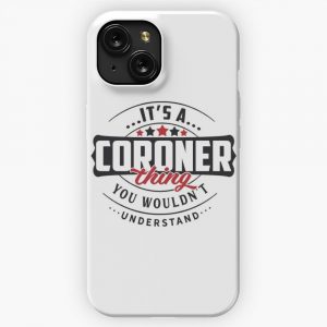 Coroner Occupations Coroner Thing You Wouldn T Understand iPhone 15 Slim Phone Case Cover