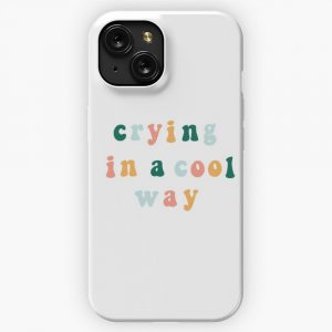Crying In A Cool Way iPhone 15 Slim Phone Case Cover