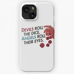Devils Roll The Dice Angels Roll Their Eyes iPhone 15 Slim Phone Case Cover