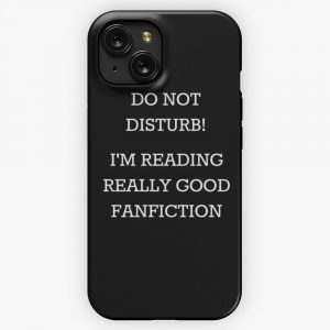 Do Not Disturb I M Reading Really Good Fanfiction iPhone 15 Slim Phone Case Cover