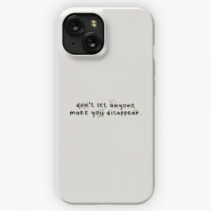 Dont Let Anyone Make You Disappear iPhone 15 Slim Phone Case Cover