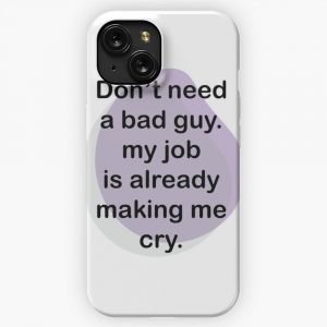 Dont Need A Bad Guy My Job Is Already Making Me Cry Funny Occupations Quote Violet Purple iPhone 15 Slim Phone Case Cover