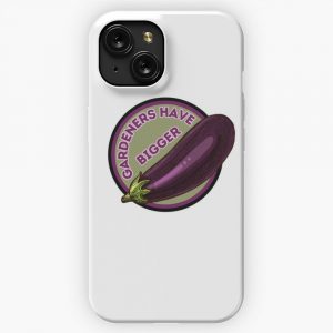 Gardeners Have Bigger Eggplants iPhone 15 Slim Phone Case Cover