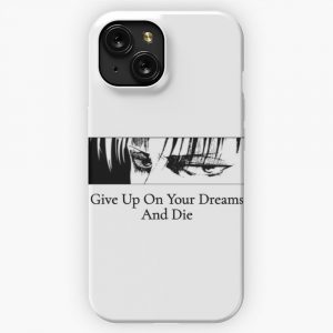 Give Up On Your Dreams And Die iPhone 15 Slim Phone Case Cover