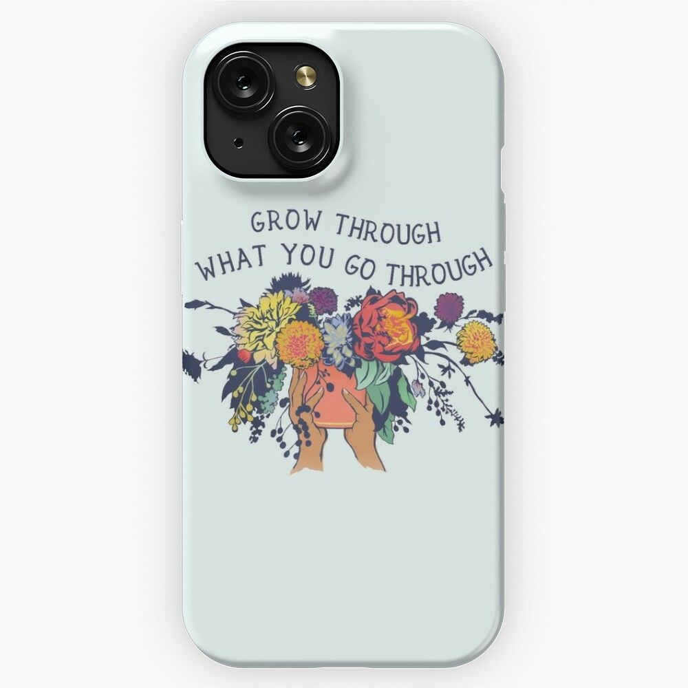 Grow Through What You Go Through iPhone 15 Slim Phone Case Cover