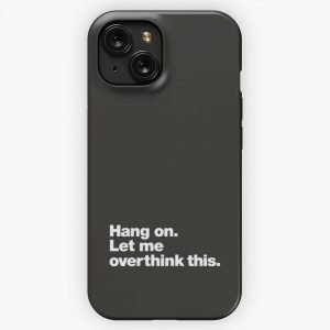 Hang On Let Me Overthink This iPhone 15 Slim Phone Case Cover