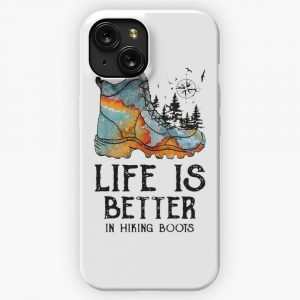 Hiker Hobbies Life Is Better In Hiking Boots iPhone 15 Slim Phone Case Cover
