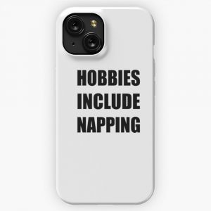 Hobbies Include Napping 30 iPhone 15 Slim Phone Case Cover