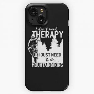 I Dont Need Therapy I Just Need To Go Mountain Biking iPhone 15 Slim Phone Case Cover