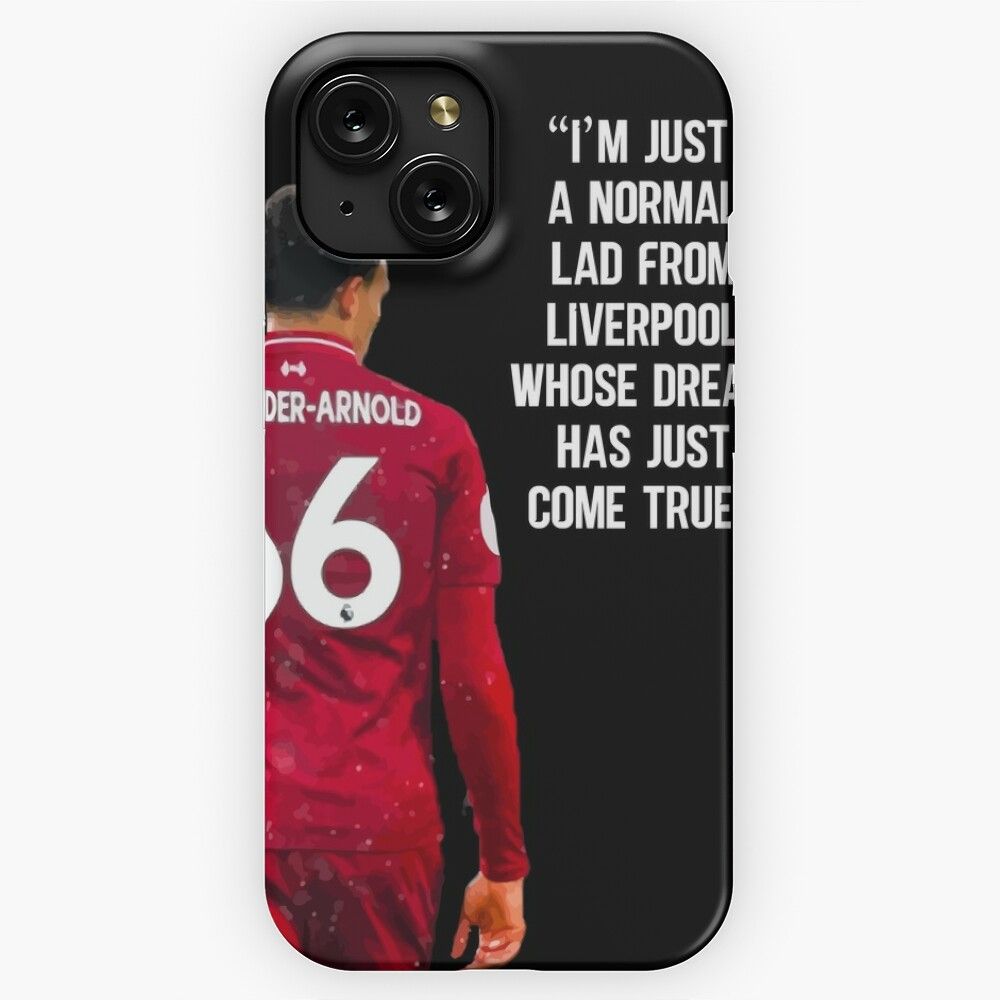 I M Just A Normal Lad From Liverpool Whose Dream Has Just Come True Trend Alexander Arnold Liverpool Fc iPhone 15 Slim Phone Case Cover
