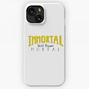 Immortal Until Proven Mortal iPhone 15 Slim Phone Case Cover