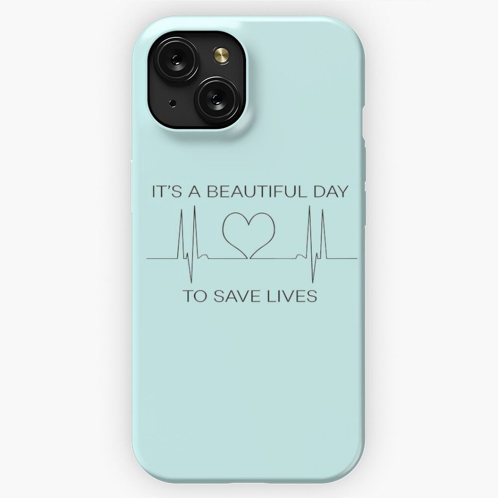 Its A Beautiful Day To Save Lives iPhone 15 Slim Phone Case Cover