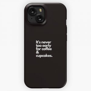 Its Never Too Early For Coffee And Cupcakes iPhone 15 Slim Phone Case Cover