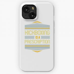 Kickboxing Is A Prescription Hobbies Enthusiast iPhone 15 Slim Phone Case Cover