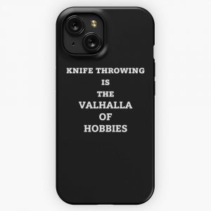 Knife Throwing Is The Valhalla Of Hobbies iPhone 15 Slim Phone Case Cover