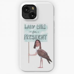Lady Bird For President iPhone 15 Slim Phone Case Cover